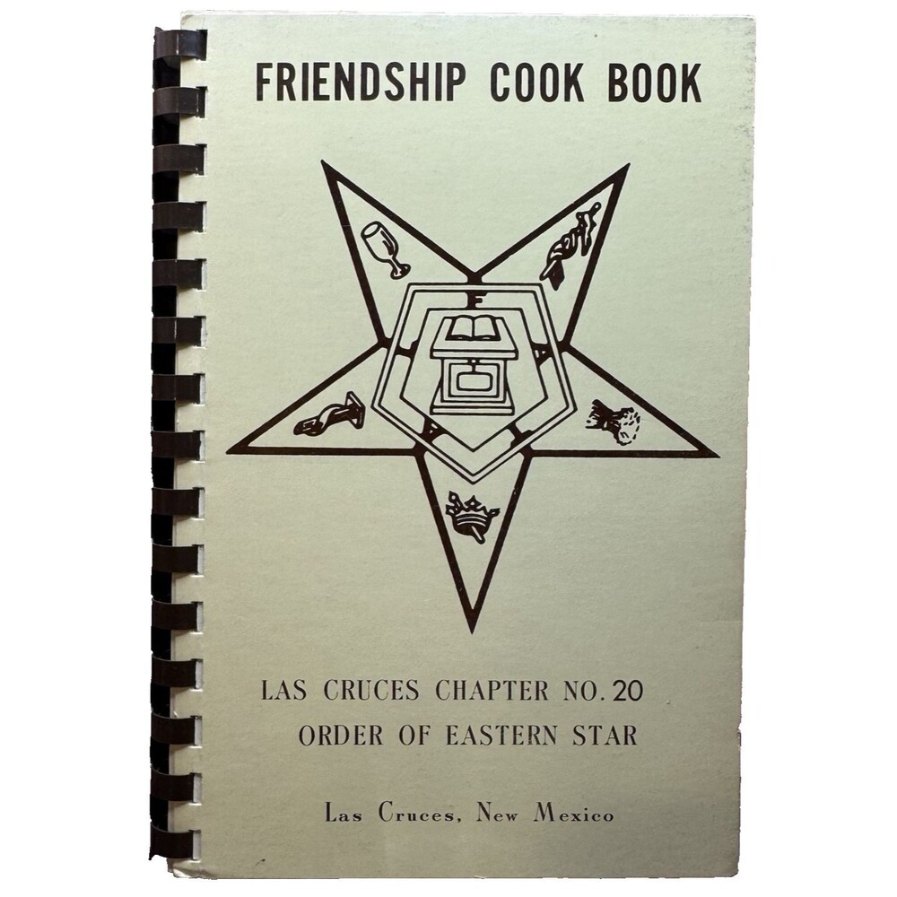 Vintage Friendship Cook Book Las Cruces Chapter No 20 Order Of Eastern Star New
